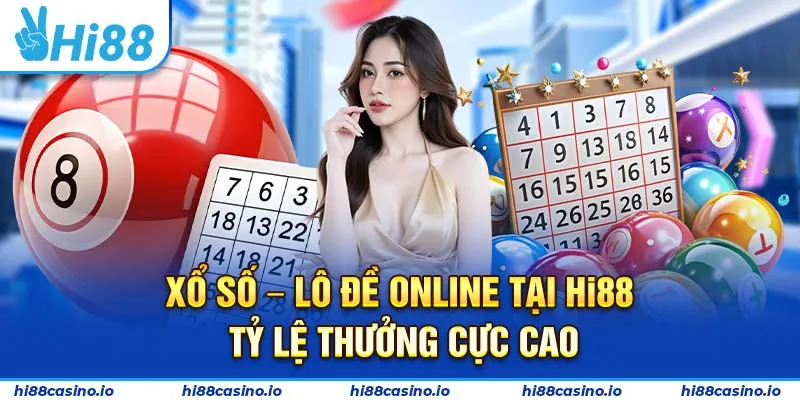 Xổ Số – Lô Đề Online tại Hi88 tỷ lệ thưởng cực cao
